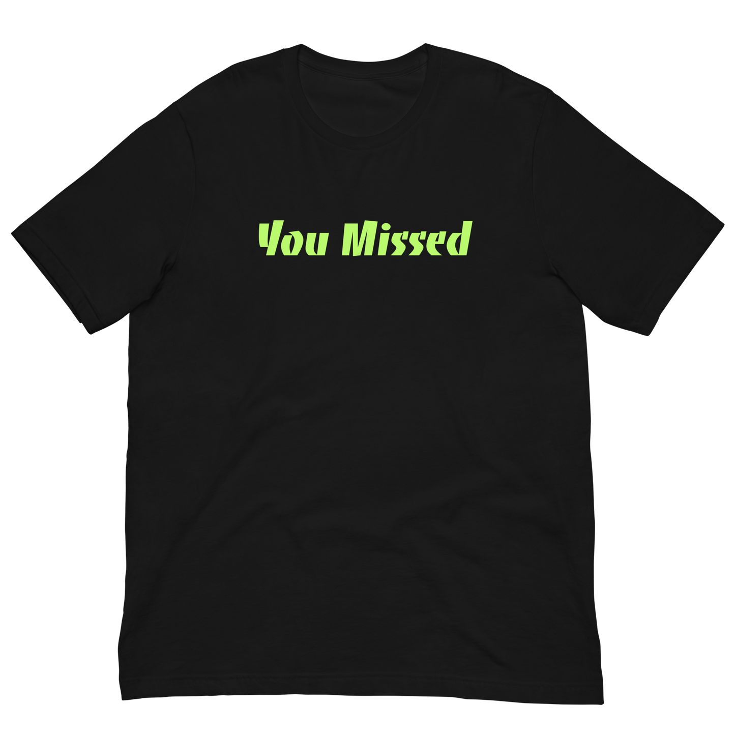 You Missed Men's T-Shirt