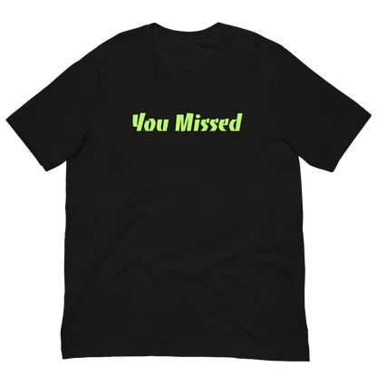 You Missed Men's T-Shirt