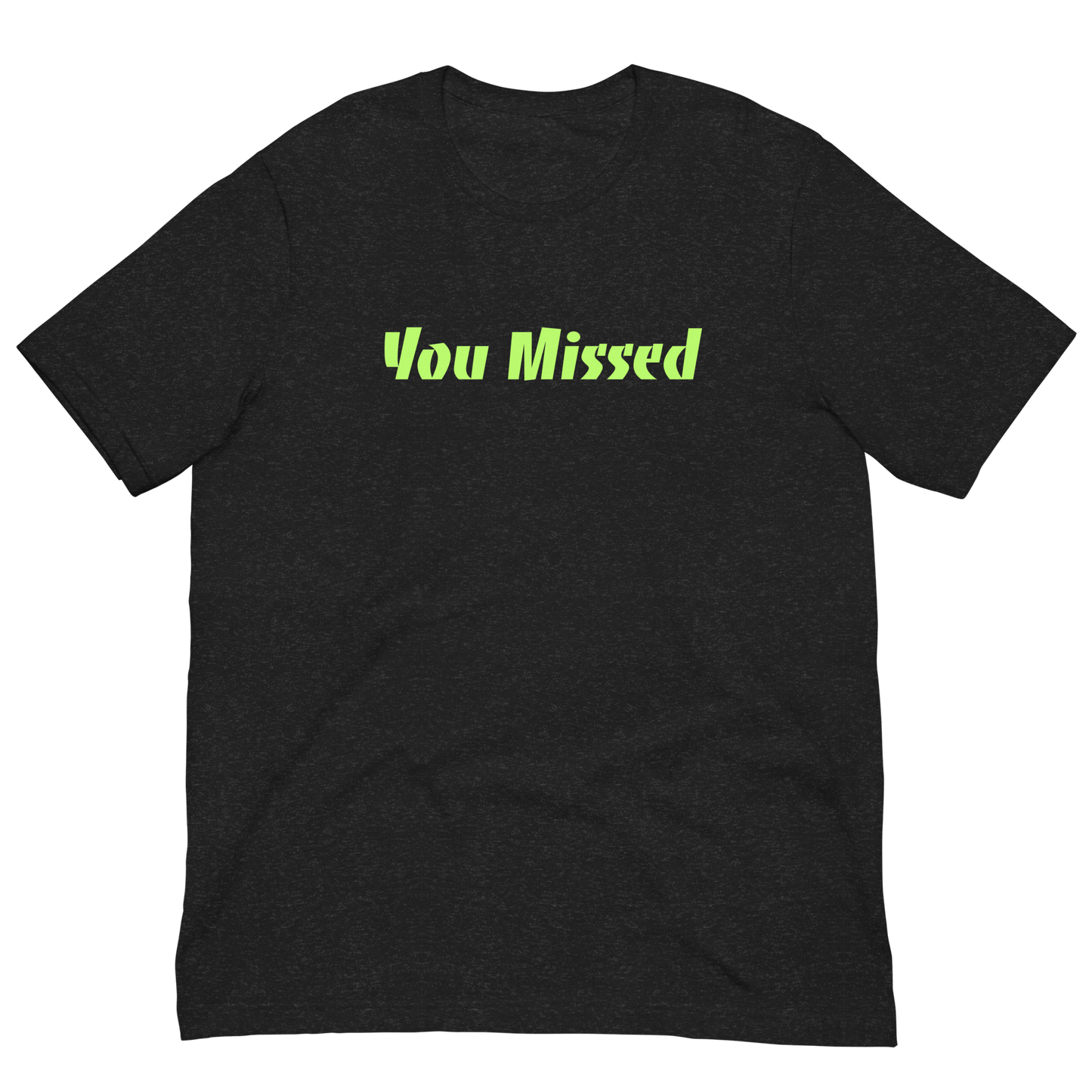 You Missed Men's T-Shirt