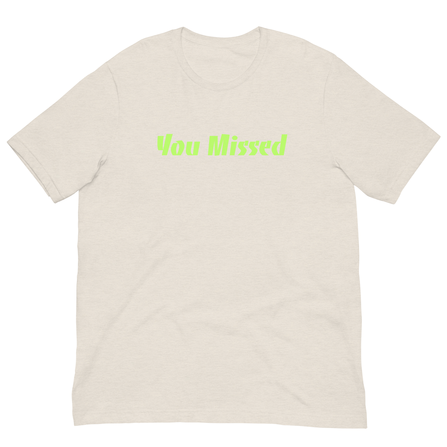 You Missed Men's T-Shirt