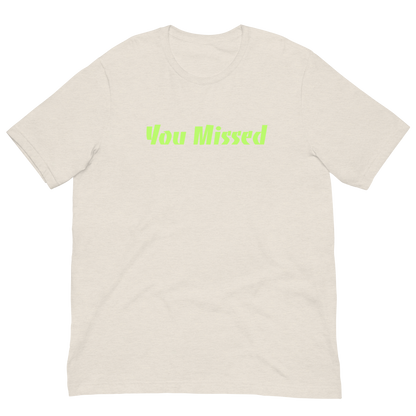 You Missed Men's T-Shirt