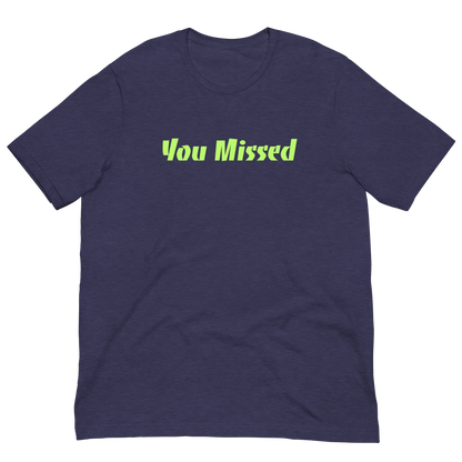 You Missed Men's T-Shirt