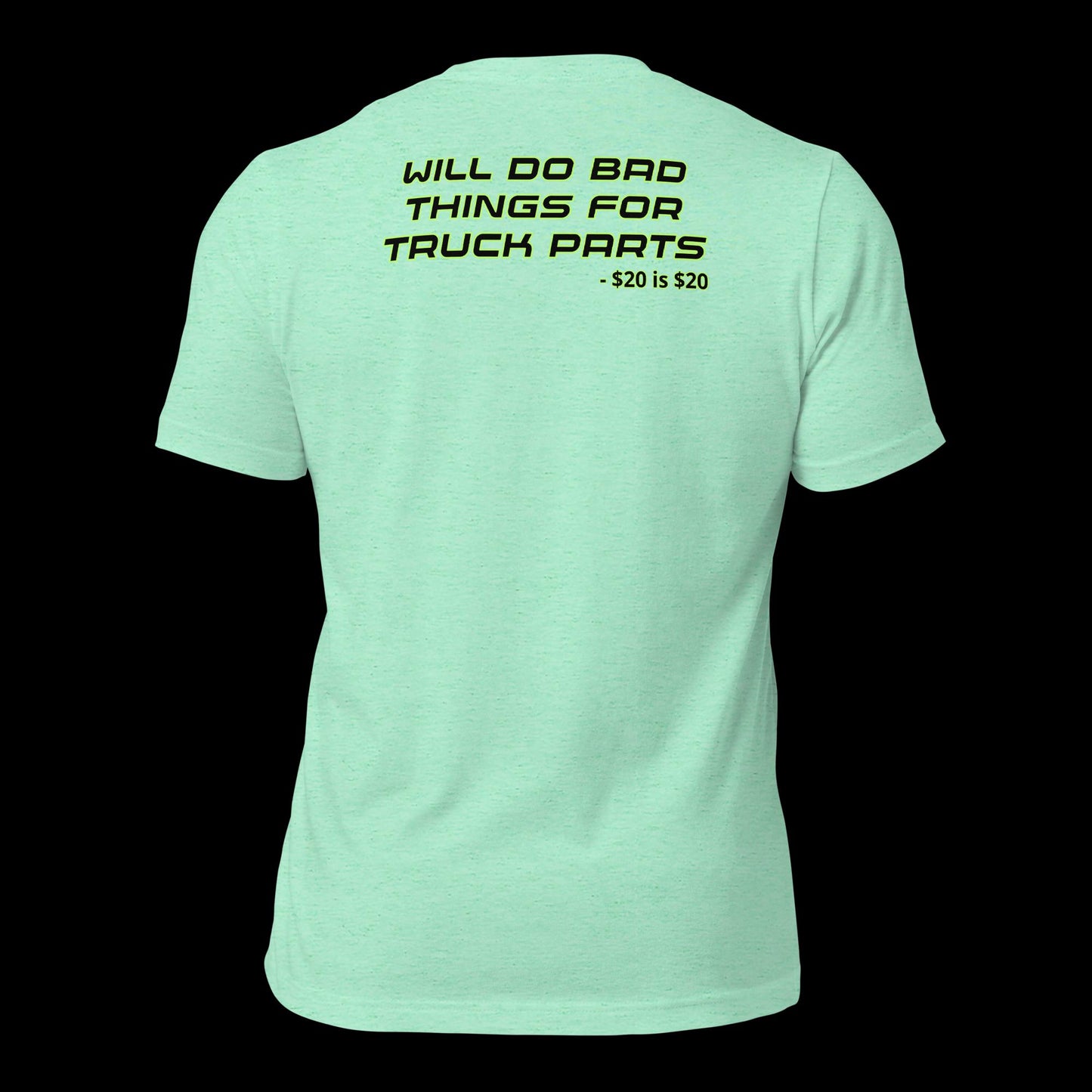 Will do bad things for truck parts tee