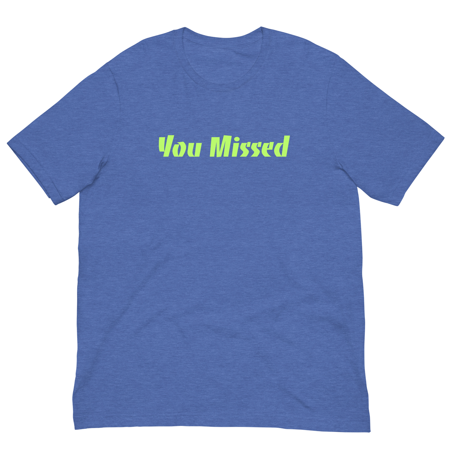 You Missed Men's T-Shirt