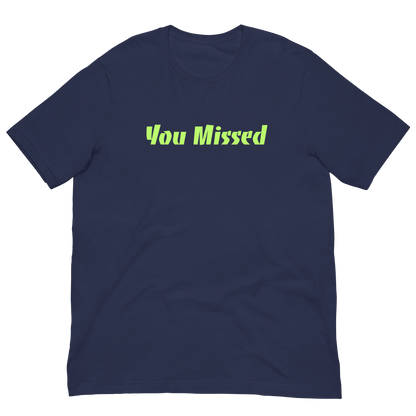 You Missed Men's T-Shirt